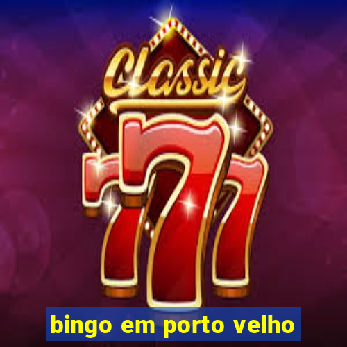 bingo em porto velho